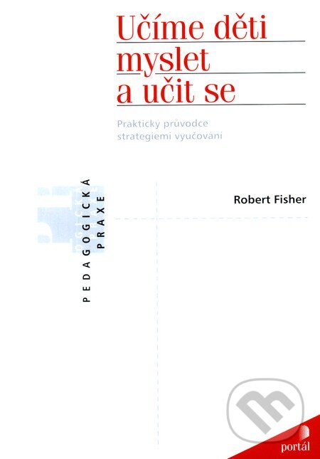 Kniha: Učíme děti myslet a učit se (Robert Fisher). Portál, 2011
