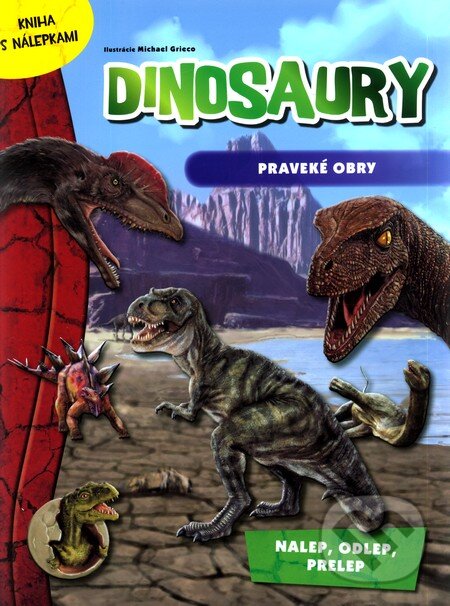 Kniha: Dinosaury - Praveké obry (Slovart). Slovart, 2011