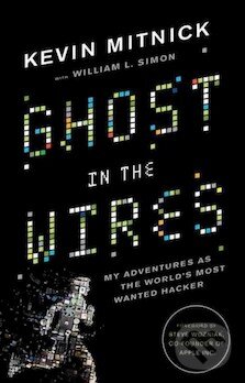 Kniha: Ghost in the Wires (Kevin Mitnick)