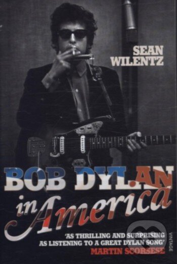 Levně Bob Dylan in America - Sean Wilentz - kniha z kategorie Životopisy