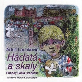 Levně Háďatá a skaly (Príhody Paťka Hrončeka) - Adolf Lachkovič - kniha z kategorie Pre deti a mládež