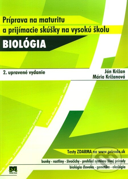 Biológia - Príprava na maturitu a prijímacie skúšky na vysokú školu - Ján Križan, Mária Križanová, Príroda, 2011