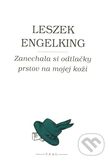 Levně Zanechala si odtlačky prstov na mojej koži - Leszek Engelking - kniha z kategorie Poézia