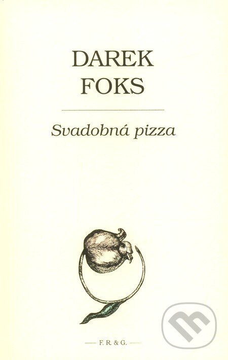 Svadobná pizza - Darek Foks, F. R. & G., 2007