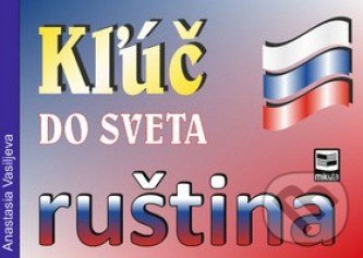 Kľúč do sveta  - ruština - Anastasia Vasiljeva, Mikula, 2011