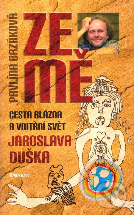 Levně Ze mě (Cesta blázna a vnitřní svět Jaroslava Duška) - kniha z kategorie Spoločenská beletria