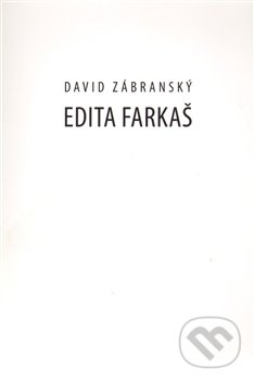 Edita Farkaš - David Zábranský, Jan Těsnohlídek - JT´s nakladatelství, 2011