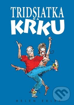 Levně Tridsiatka na krku - Helen Exley - kniha z kategorie Beletria