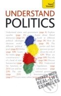 Teach Yourself Understand Politics - Peter Joyce, Teach Yourself, 2010