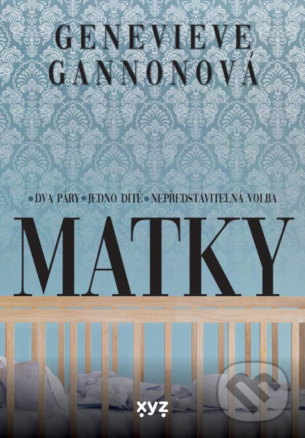 Levně Matky (Dva páry. Jedno dítě. Nepředstavitelná volba.) - kniha z kategorie Beletria