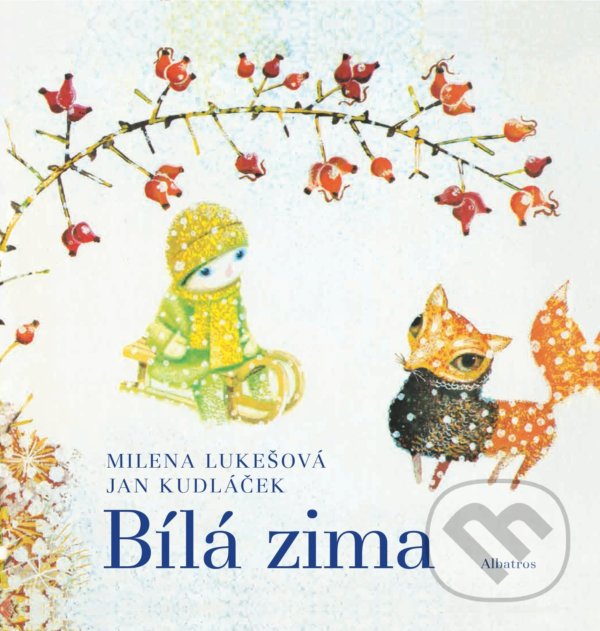 Bílá zima - Milena Lukešová, Jan Kudláček (ilustrátor), Albatros CZ, 2021