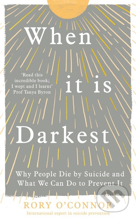 Levně When It Is Darkest (Why People Die by Suicide and What We Can Do to Prevent It) - kniha z kategorie Psychológia