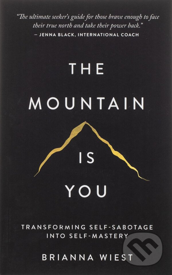 The Mountain is You - Brianna Wiest, Thought Catalog Books, 2020