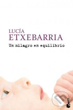 Levně Un milagro en equilibrio - Lucía Etxebarria - kniha z kategorie Beletria