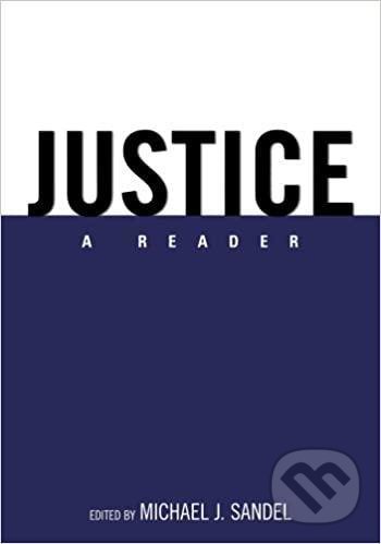 Justice: A Reader 1st Edition - Michael J. Sandel, Oxford University Press, 2007