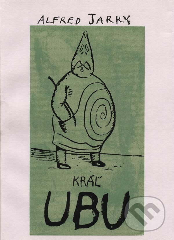 Kniha: Kráľ Ubu (Alfred Jarry). Marenčin PT, 1994