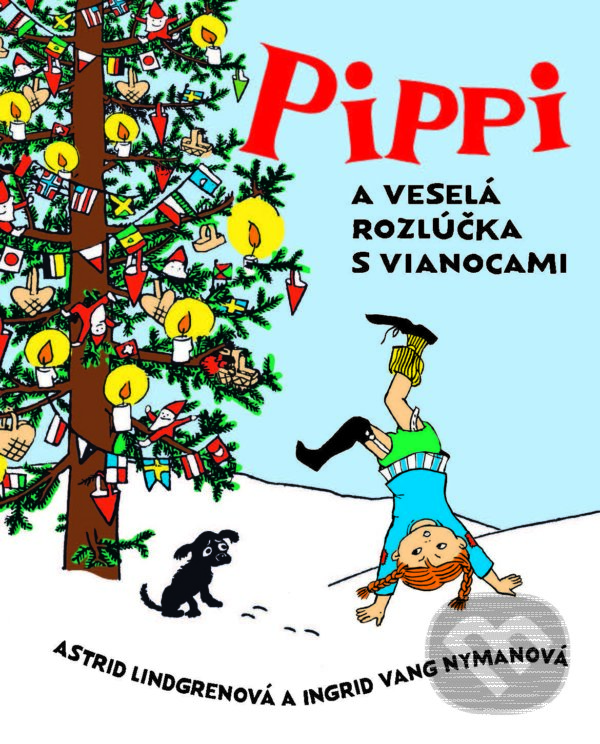 Levně Pippi a veselá rozlúčka s Vianocami - Astrid Lindgren, Ingrid Vang Nyman (ilustrátor) - kniha z kategorie Beletria