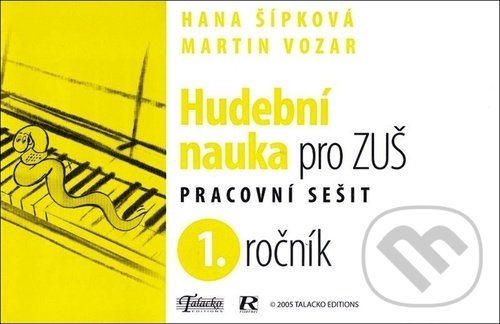 Levně Hudební nauka pro ZUŠ 1. ročník (Pracovní sešit) - Hana Šípková, Martin Vozar - kniha z kategorie Základné umelecké školy