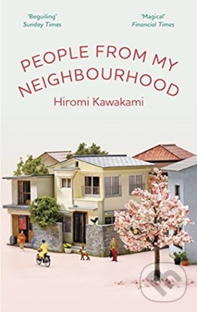 Levně People From My Neighbourhood - Hiromi Kawakami - kniha z kategorie Beletria