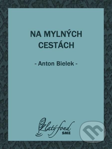 Na mylných cestách - Anton Bielek, Petit Press