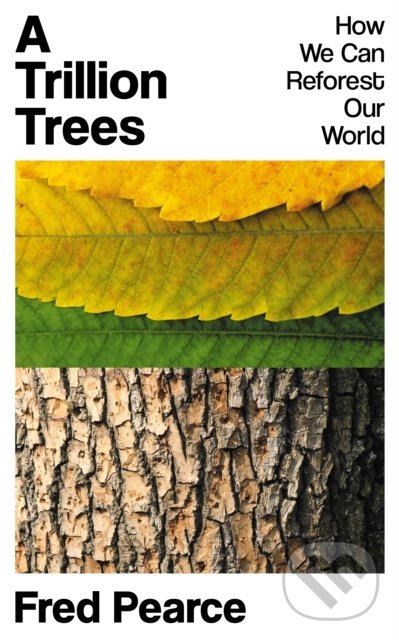 Levně A Trillion Trees (How We Can Reforest Our World) - Fred Pearce - kniha z kategorie Ekológia
