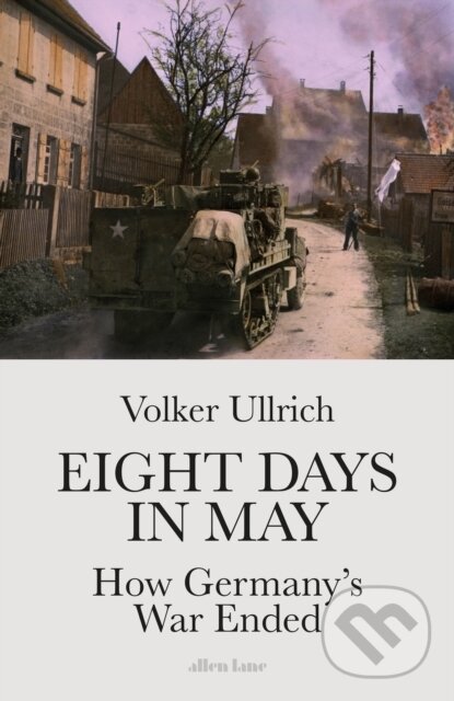 Kniha: Eight Days in May (Volker Ullrich). Penguin Books, 2021
