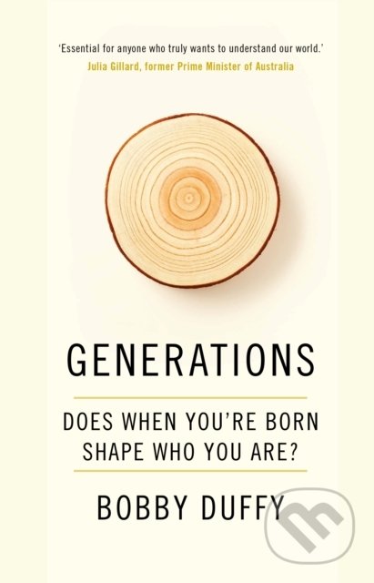 Generations : Does When You&#039;re Born Shape Who You Are? - Bobby Duffy, Atlantic Books, 2021