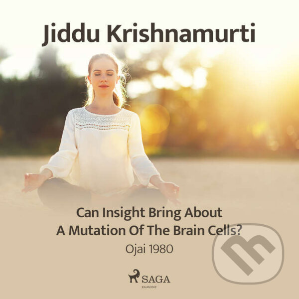 Kniha Can Insight Bring About a Mutation of the Brain Cells? – Ojai 1980 (EN)