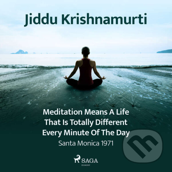 Kniha Meditation Means a Life That Is Totally Different Every Minute of the Day – Santa Monica 1971 (EN)