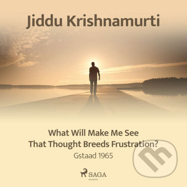 Kniha What Will Make Me See That Thought Breeds Frustration? – Gstaad 1965 (EN)
