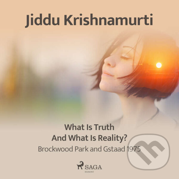 Kniha What Is Truth and What Is Reality? – Brockwood Park and Gstaad 1975 (EN)
