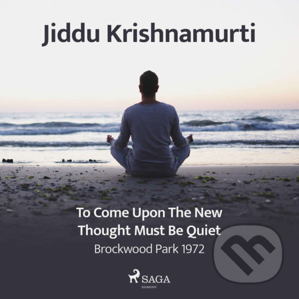 Kniha To Come Upon the New, Thought Must Be Quiet – Brockwood Park 1972 (EN)