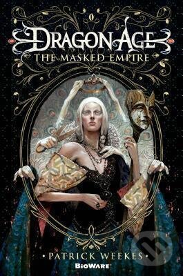 Kniha: Dragon Age - The Masked Empire (Patrick Weekes). Folio, 2014