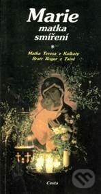 Kniha: Marie matka smíření (Bratr Roger z Taizé). Cesta, 1991