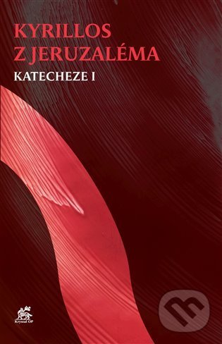 Levně Katecheze I - Kyrillos z Jeruzaléma - kniha z kategorie Teológia