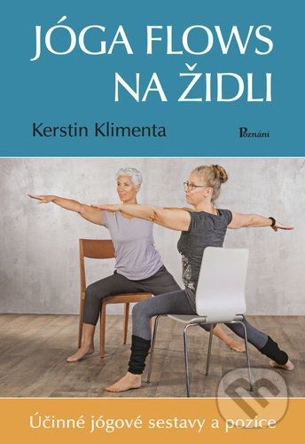 Levně Jóga flows na židli (Účinné jógové sestavy a pozice) - kniha z kategorie Individuálne športy