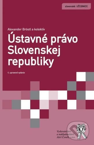 Levně Ústavné právo Slovenskej republiky (4. vydanie) - Alexander Bröstl - kniha z kategorie Právo