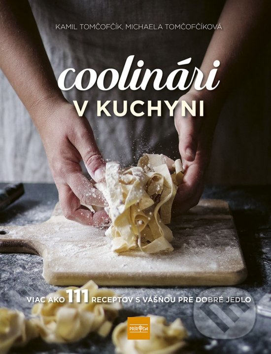 Levně Coolinári v kuchyni - Michaela Tomčofčíková, Kamil Tomčofčík - kniha z kategorie Podľa úpravy