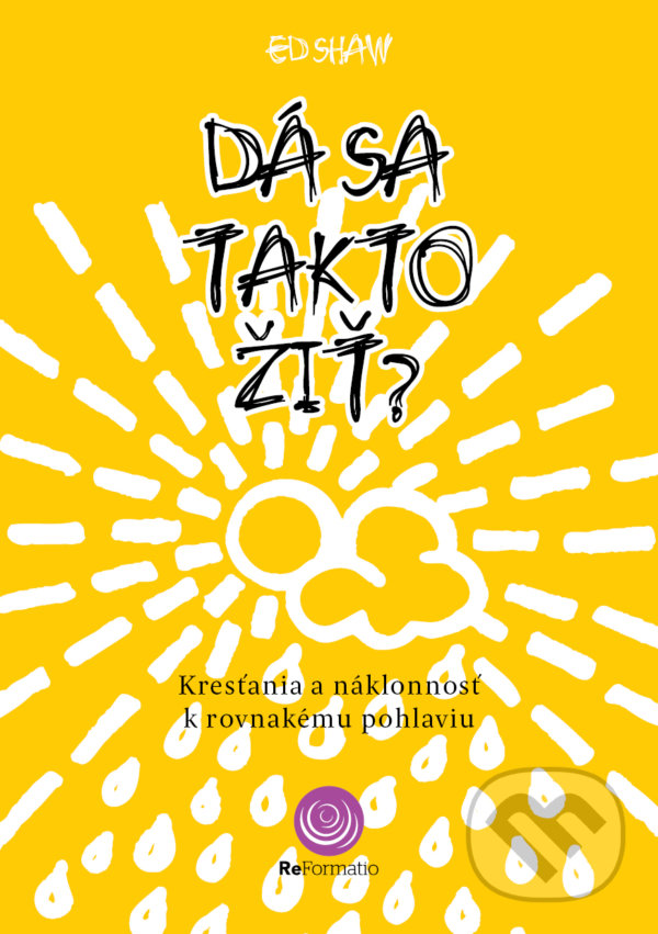 Levně Dá sa takto žiť? (Kresťania a náklonnosť k rovnakému pohlaviu) - kniha z kategorie Vzťahy a rodina