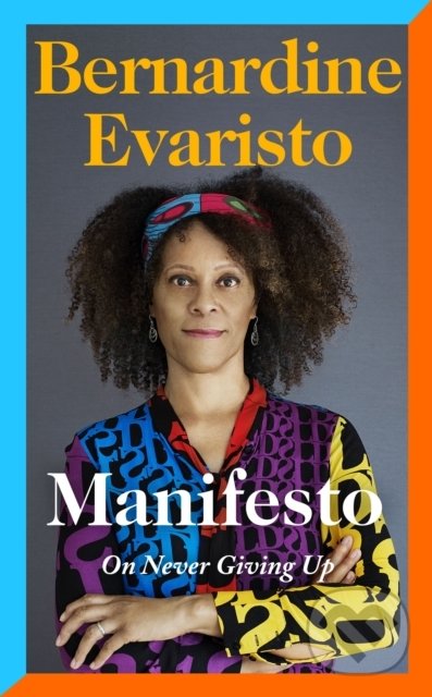 Levně Manifesto (On Never Giving Up) - Bernardine Evaristo - kniha z kategorie Grafický dizajn
