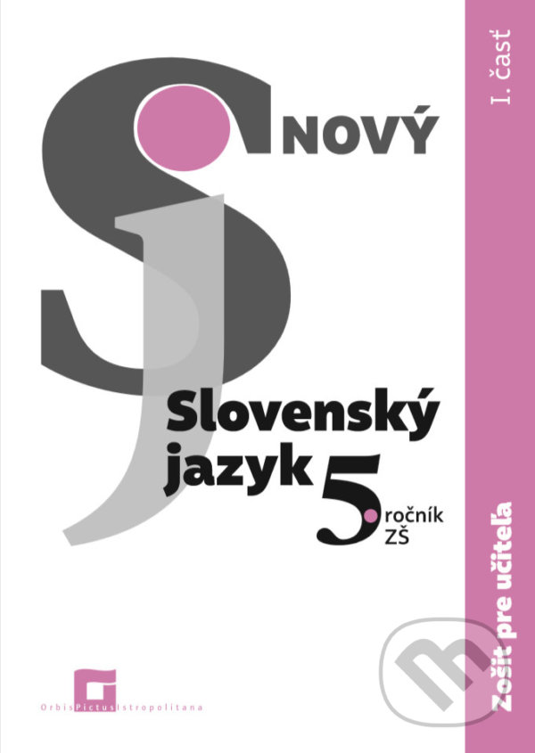 Levně Nový Slovenský jazyk 5. ročník ZŠ - 1. časť - zošit pre učiteľa - kniha z kategorie 2. stupeň