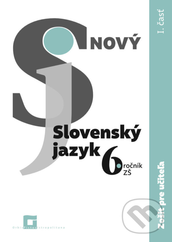 Levně Nový Slovenský jazyk 6. ročník ZŠ - 1. časť (zošit pre učiteľa) - kniha z kategorie 2. stupeň