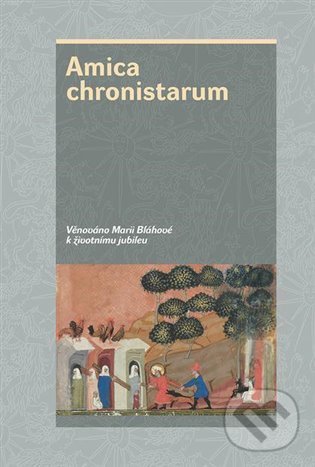 Levně Amica chronistarum (Věnováno profesorce Marii Bláhové k životnímu jubileu) - kniha z kategorie História