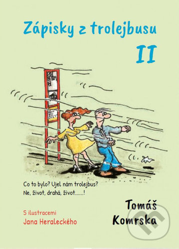Levně Zápisky z trolejbusu II - Tomáš Komrska, Jan Heralecký (Ilustrátor) - kniha z kategorie Beletria