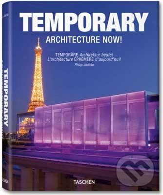 Temporary Architecture Now! - Philip Jodidio, Taschen