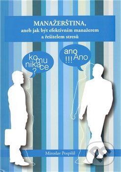 Kniha: Manažerština, aneb jak být efektivním manažerem (Miroslav Pospíšil)