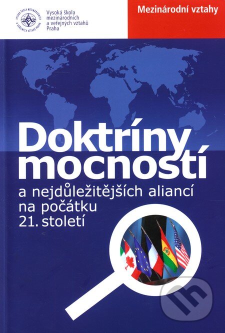 Doktríny mocností a nejdůležitějších aliancí na počátku 21. století - Zbyněk Dubský a kol., Professional Publishing, 2011