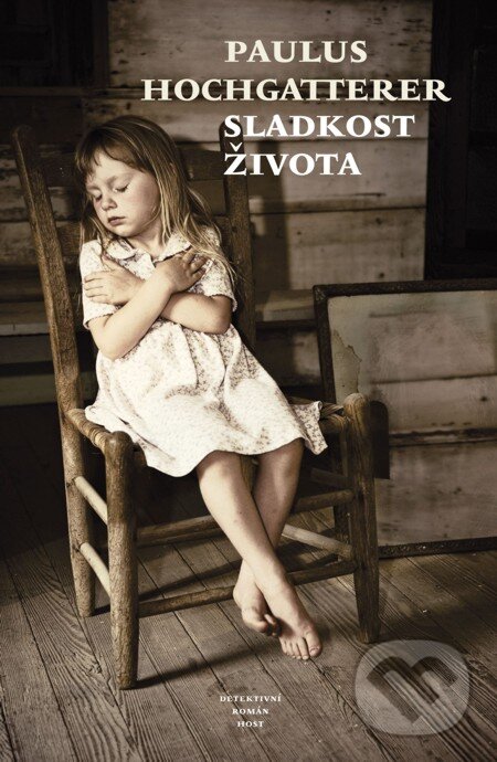 E-kniha: Sladkost života (Paulus Hochgatterer). Host, 2010