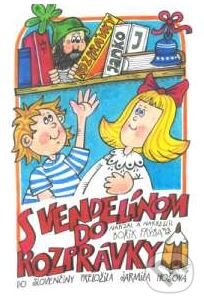 Kniha: S Vendelínom do rozprávky (Bořik Frýba). Knižné centrum, 2001