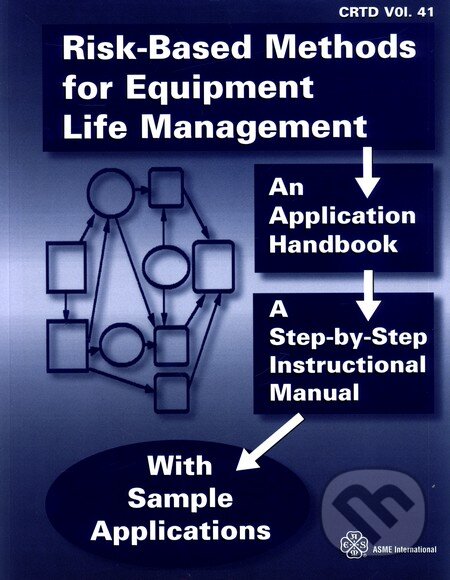 Levně Risk-Based Methods for Equipment Life Management (An Application Handbook) - kniha z kategorie Odborné a náučné